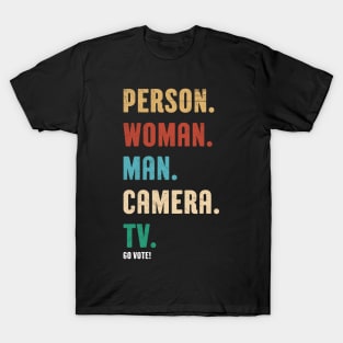 Person Woman Man Camera Tv Go Vote Vintage Shirt T-Shirt